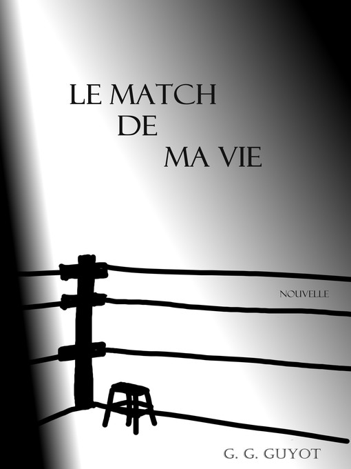 Title details for Le match de ma vie by G. G. Guyot - Available